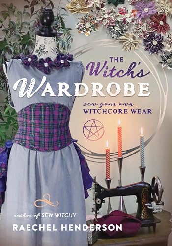 The Witch's Wardrobe: Sew Your Own Witchcore Wear von Llewellyn Publications,U.S.