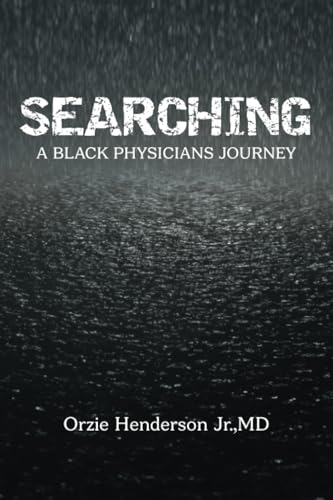 Searching: A Black Physician’s Journey von Xlibris US