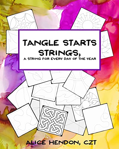 Tangle Starts Strings: A String For Every Day of the Year von CREATESPACE