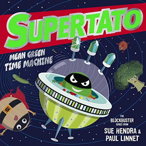 Supertato: Mean Green Time Machine: A brand-new adventure in the blockbuster series!