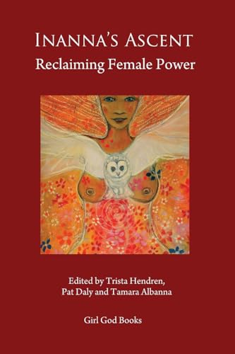 Inanna's Ascent: Reclaiming Female Power von Licentia Forlag