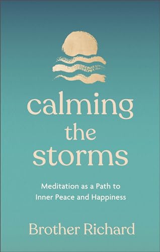 Calming the Storms: Meditation as a Path to Inner Peace and Happiness