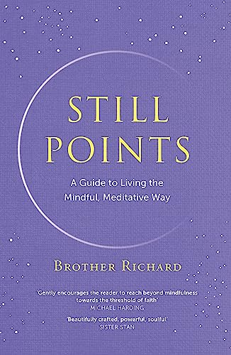 Still Points: A Guide to Living the Mindful, Meditative Way