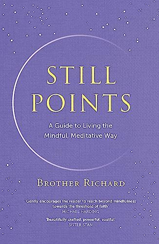 Still Points: A Guide to Living the Mindful, Meditative Way