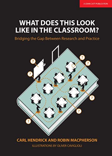 What Does This Look Like in the Classroom?: Bridging the gap between research and practice What Does This Look Like in the Classroom?: Bridging the gap between research and practice von John Catt