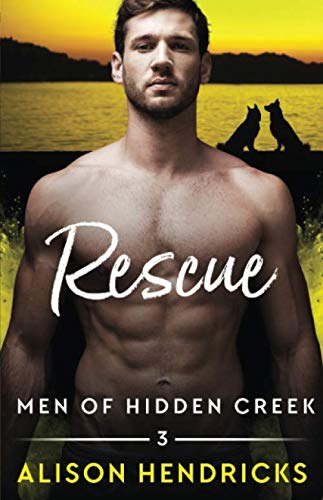 Rescue (Men of Hidden Creek Season 4, Band 3) von Independently published