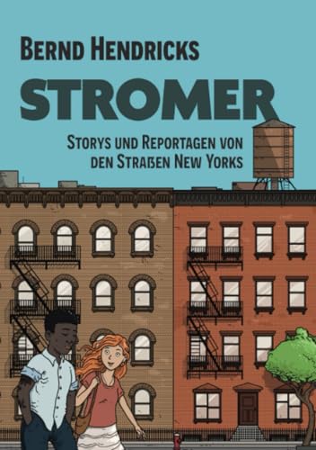 Stromer: Storys und Reportagen von den Straßen New Yorks: Storys und Reportagen von den Straßen New Yorks.DE von epubli