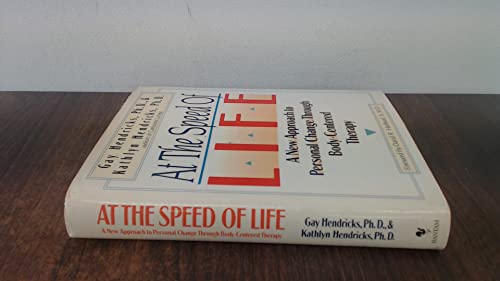 At the Speed of Life: A New Approach to Personal Change Through Body-Centered Therapy