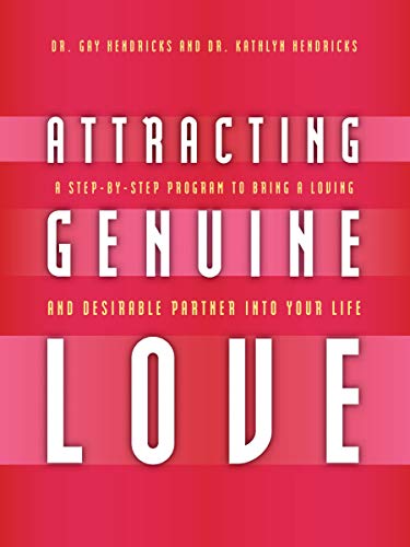 Attracting Genuine Love: A Step-By-Step Program to Bring a Loving and Desirable Partner Into Your Life [With CD (Audio)]