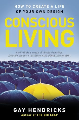 Conscious Living: How to Create a Life of Your Own Design