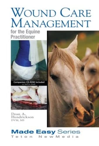 Wound Care Management for the Equine Practitioner (Made Easy Series)
