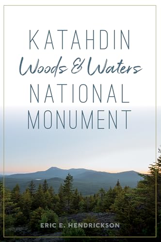 Katahdin Woods and Waters National Monument (Natural History) von History PR