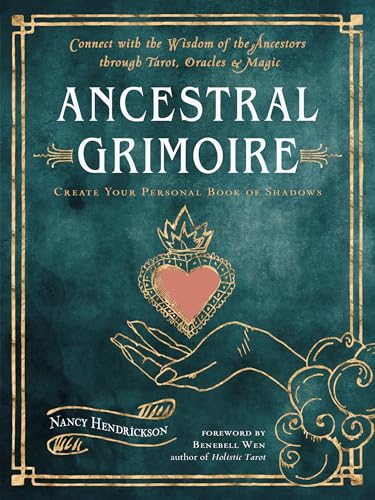 Ancestral Grimoire: Connect With the Wisdom of the Ancestors Through Tarot, Oracles, and Magic von Weiser Books