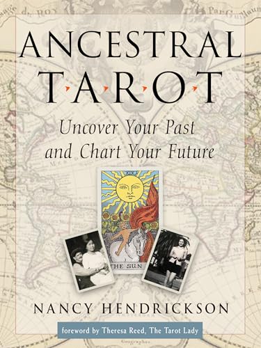 Ancestral Tarot: Uncover Your Past and Chart Your Future von Weiser Books