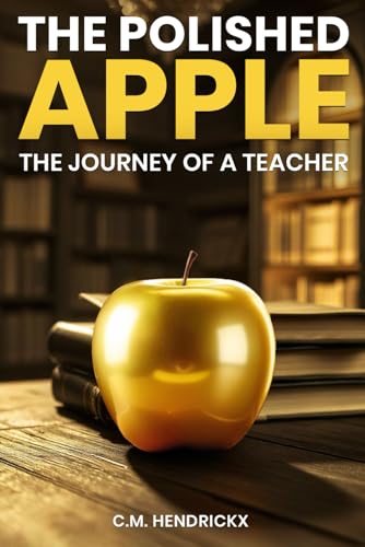 THE POLISHED APPLE: The Journey of a Teacher von The Writers Tree