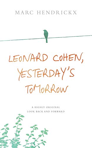 Leonard Cohen, Yesterday's Tomorrow: A highly original look back & forward von Bookline and Thinker