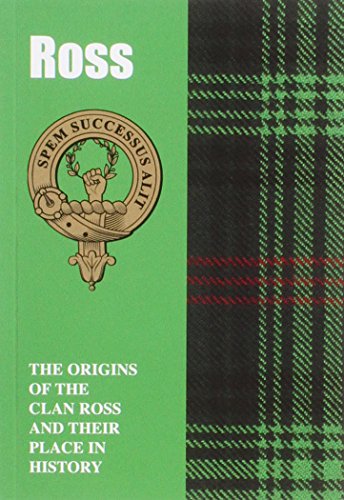 The Rosses: The Origins of the Clan Ross and Their Place in History (Scottish Clan Mini-Book) von Lang Syne Publishers Ltd