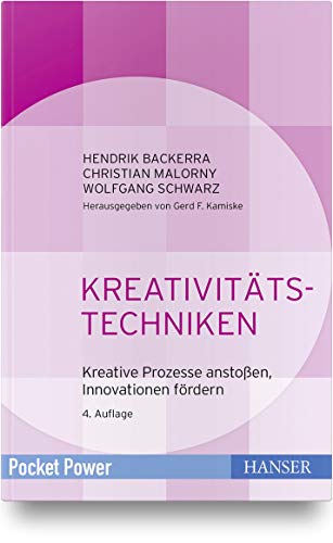 Kreativitätstechniken: Kreative Prozesse anstoßen Innovationen fördern (Pocket Power)