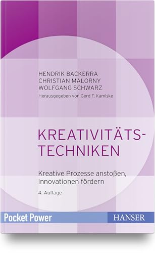 Kreativitätstechniken: Kreative Prozesse anstoßen Innovationen fördern (Pocket Power)