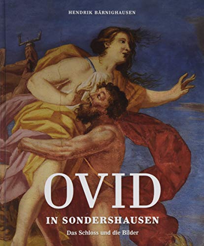 Ovid in Sondershausen: Das Schloss und die Bilder (Sondershäuser Kataloge) von Sandstein Verlag
