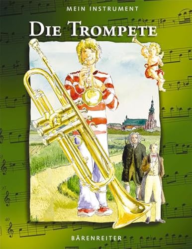 Die Trompete: Mein Instrument von Bärenreiter Verlag Kasseler Großauslieferung