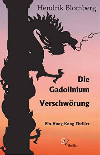 Die Gadolinium Verschwörung: Ein Hong Kong Krimi von Schweitzerhaus Verlag
