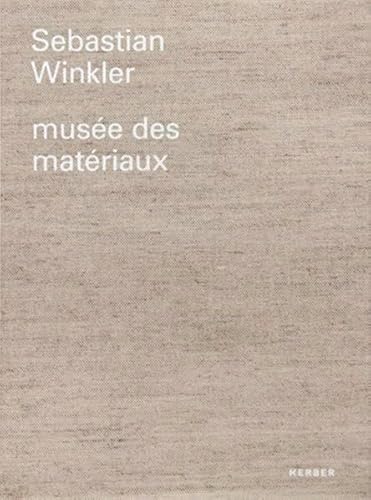 Sebastian Winkler: musée des matériaux (Edition Young Art) von Kerber Verlag