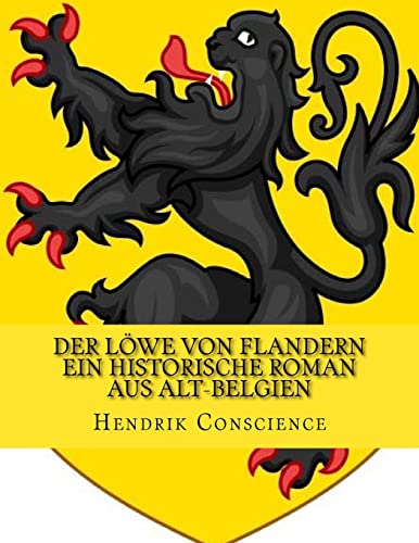Der Löwe von Flandern ein historische Roman aus Alt-Belgien von Createspace Independent Publishing Platform