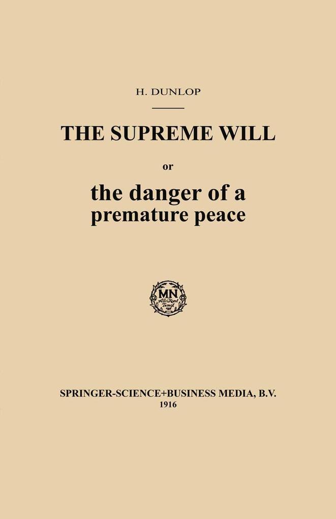 The Supreme Will or the danger of a premature peace von Springer Netherlands