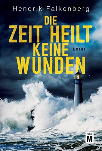 Die Zeit heilt keine Wunden - Ostsee-Krimi (Hannes Niehaus, Band 1) von Edition M