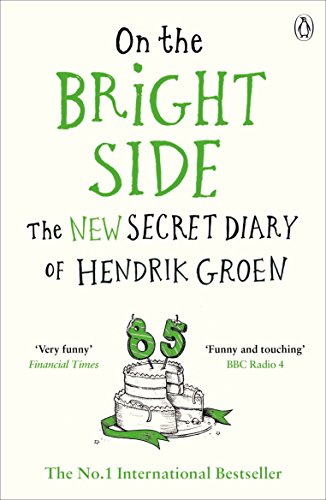 On the Bright Side: The new secret diary of Hendrik Groen von Penguin UK