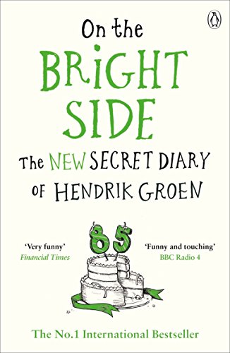 On the Bright Side: The new secret diary of Hendrik Groen On the Bright Side: The new secret diary of Hendrik Groen von Penguin UK