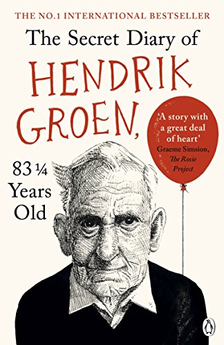 The Secret Diary of Hendrik Groen, 83¼ Years Old von Penguin Books Ltd (UK)