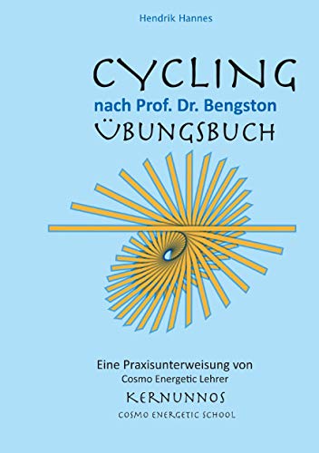 CYCLING - Übungsbuch: nach Prof. Dr. William Bengston von Books on Demand