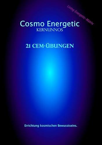 Cosmo Energetic: 21 CEM-Mental Übungen