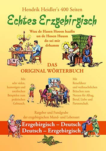 Echtes Erzgebirgisch, Wuu de Hasen Hoosn haasn: Das Original Wörterbuch der erzgebirgischen Mundart und Lebensart, Erzgebirgisch - Deutsch, Deutsch - Erzgebirgisch von Books on Demand