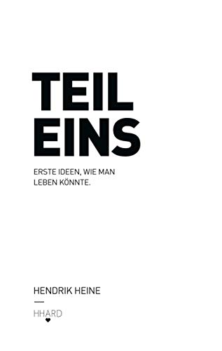 Teil Eins: Erste Ideen, wie man leben könnte