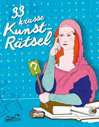33 krasse Kunsträtsel: ab 6 Jahren