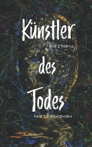 Künstler des Todes: Ein James Kolbeck Thriller von Independently Published