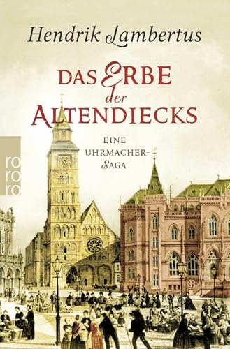 Das Erbe der Altendiecks: Eine Uhrmacher-Saga