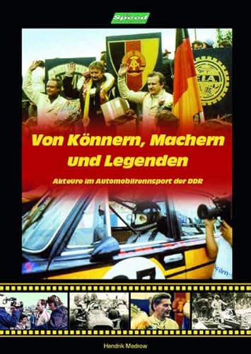 Von Könnern, Machern und Legenden: Akteure im Automobilrennsport der DDR