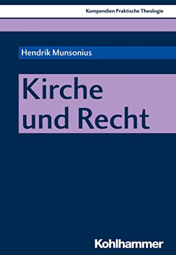 Kirche und Recht (Kompendien Praktische Theologie, 2, Band 2) von Kohlhammer