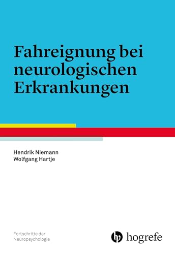 Fahreignung bei neurologischen Erkrankungen (Fortschritte der Neuropsychologie) von Hogrefe Verlag GmbH + Co.