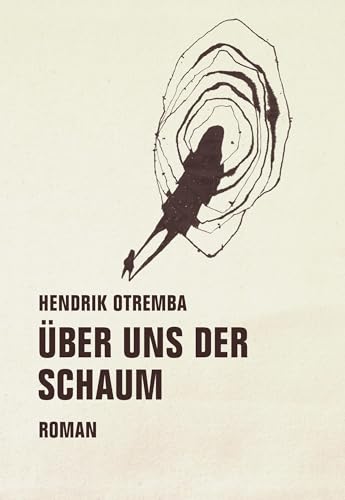 Über uns der Schaum: Roman von Verbrecher Verlag