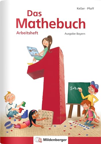 Das Mathebuch 1 – Arbeitsheft · Ausgabe Bayern: LehrplanPLUS Bayern: Zulassung ZN 116/14-GS Das Mathebuch 1 – Arbeitsheft · Ausgabe Bayern: LehrplanPLUS Bayern: Zulassung ZN 116/14-GS