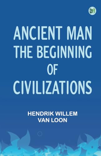 Ancient Man: The Beginning of Civilizations von Zinc Read