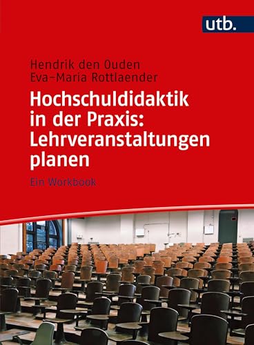 Hochschuldidaktik in der Praxis: Lehrveranstaltungen planen: Ein Workbook