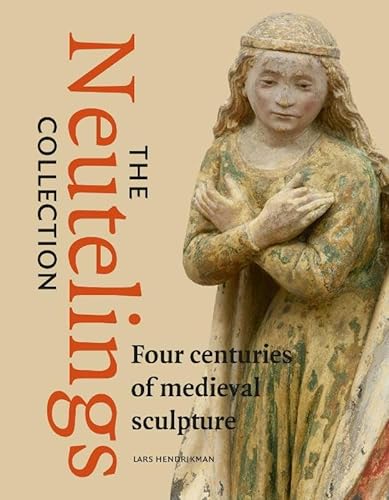 Neutelings Collection: Four centuries of medieval sculpture von Waanders Uitgevers
