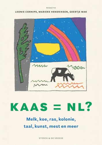 Kaas = NL?: Melk, koe, ras, kolonie, taal, kunst, mest en meer von Sterck & De Vreese