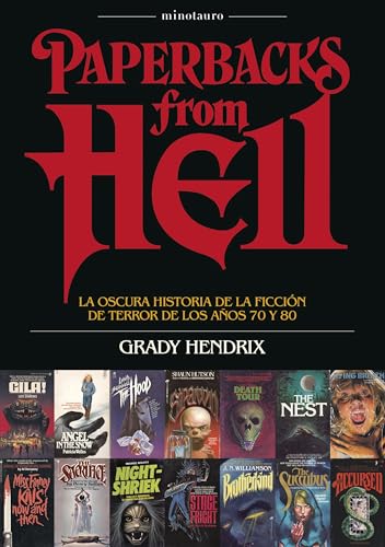 Paperbacks from hell: La oscura historia de la ficción de terror de los años 70 y 80 (Biblioteca Grady Hendrix) von Minotauro